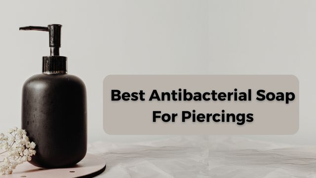 Best-Antibacterial-Soap-For-Piercings