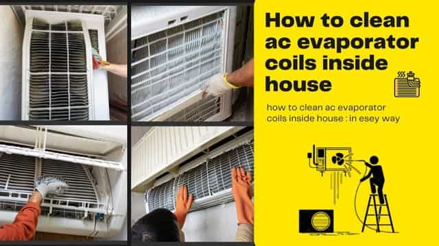 clean-ac-evaporator-coils-inside-house